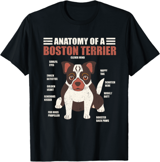 Anatomy of a Boston Terrier – Funny Boston Terrier Dog Lover T-Shirt