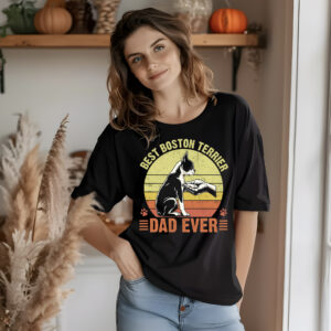 Best Boston Terrier Dad Ever - Funny Dog Lover Tee